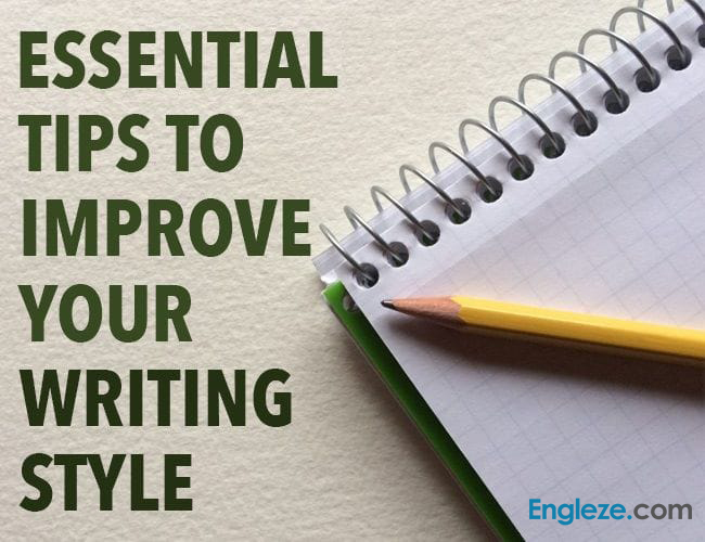 Essential Tips to Improve your Writing Style - Engleze.com