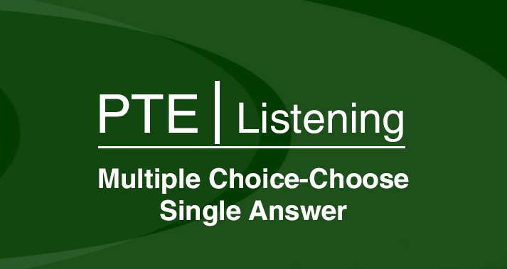 PTE Multiple choice Choose Single Answer