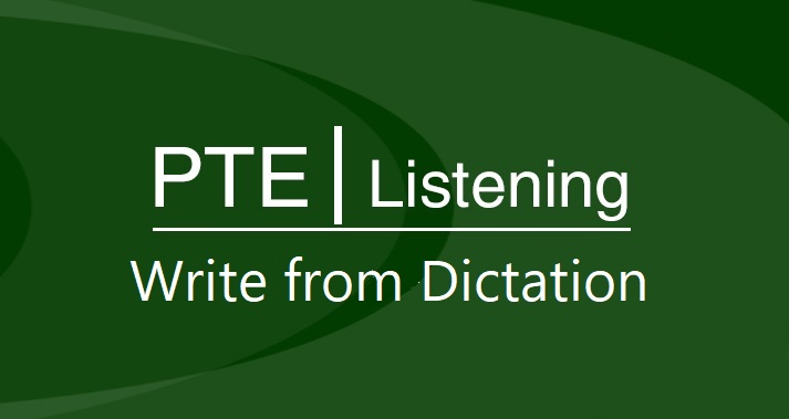 PTE Write From dictation
