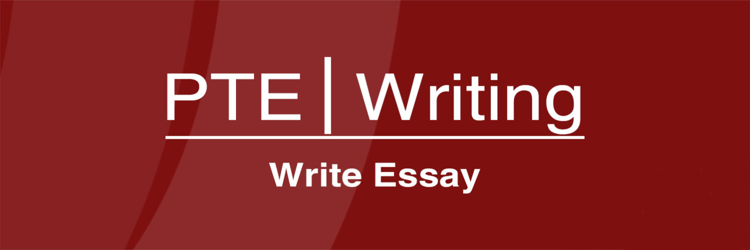 PTE Writing Essay