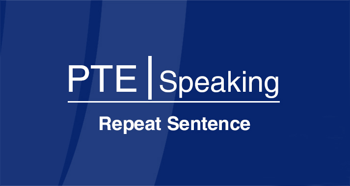 Speaking- PTE Repeat sentence
